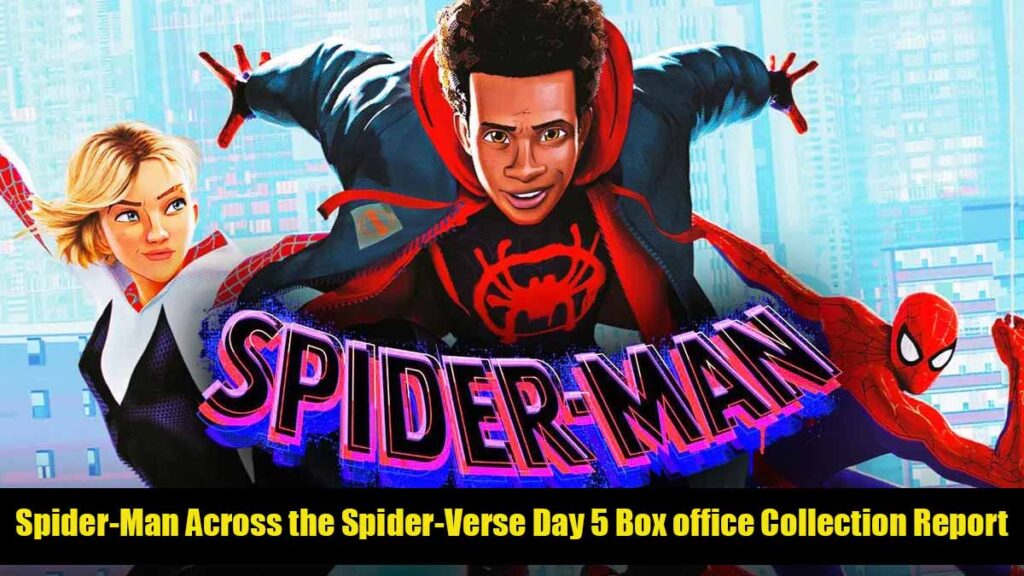 Spider-Man Across the Spider-Verse Day 5 Box office Collection Report
