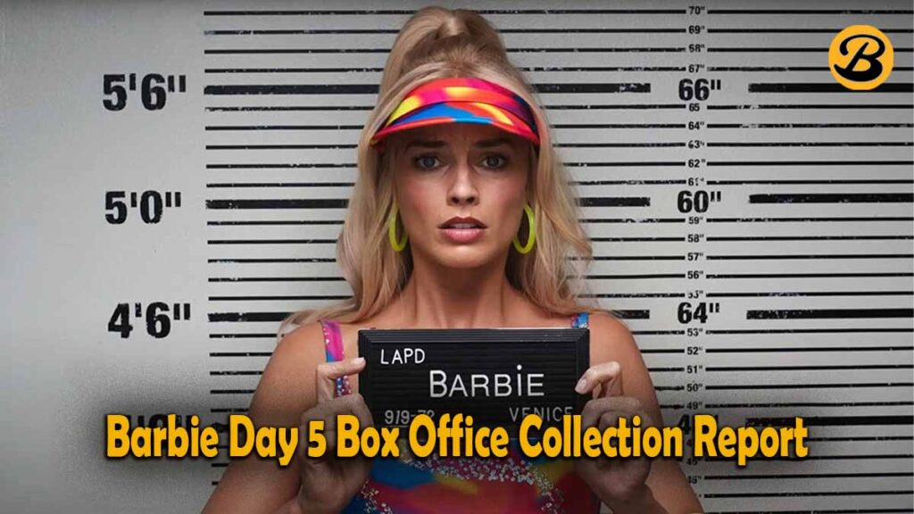 Barbie Day 5 Box Office Collection Report