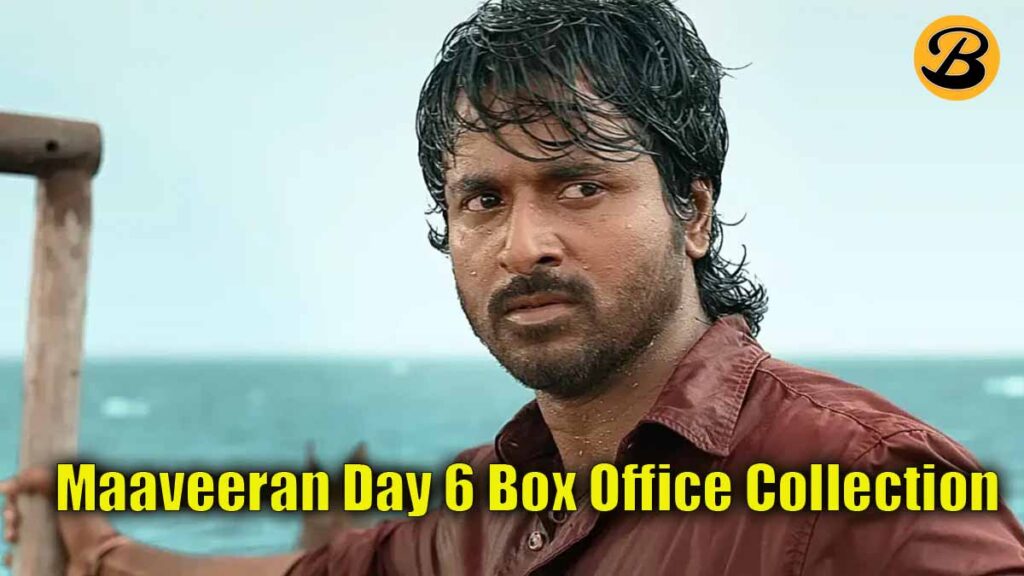 Maaveeran Day 6 Box Office Collection Report