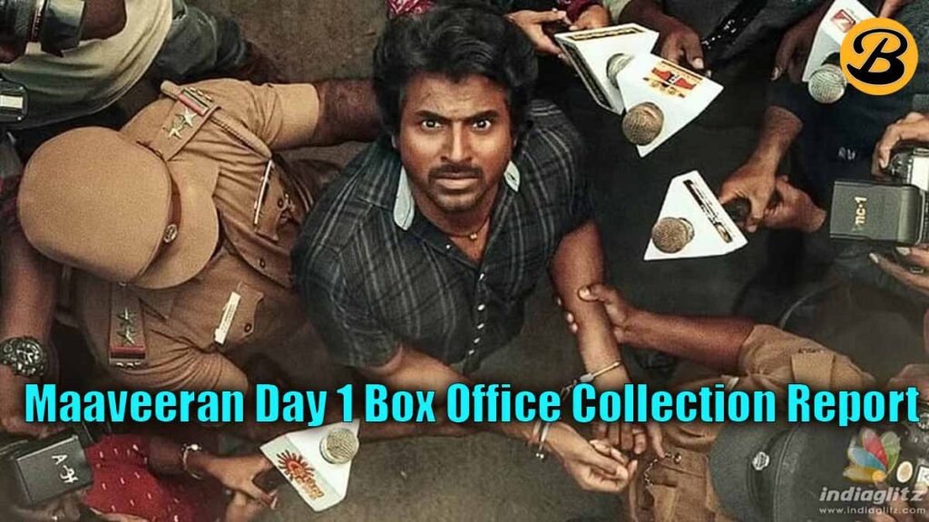 Maaveeran Day 1 Box Office Collection Report