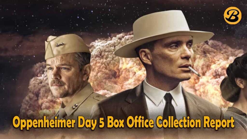 Oppenheimer Day 5 Box Office Collection Report