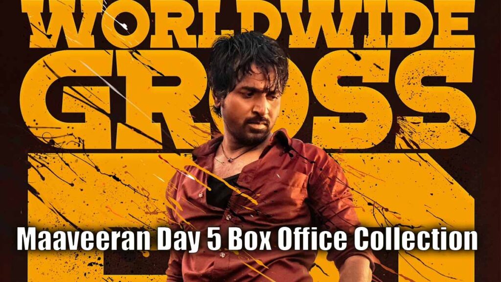 Maaveeran Day 5 Box Office Collection Report
