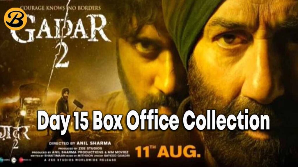 Gadar 2 Box Office Collection Day 15