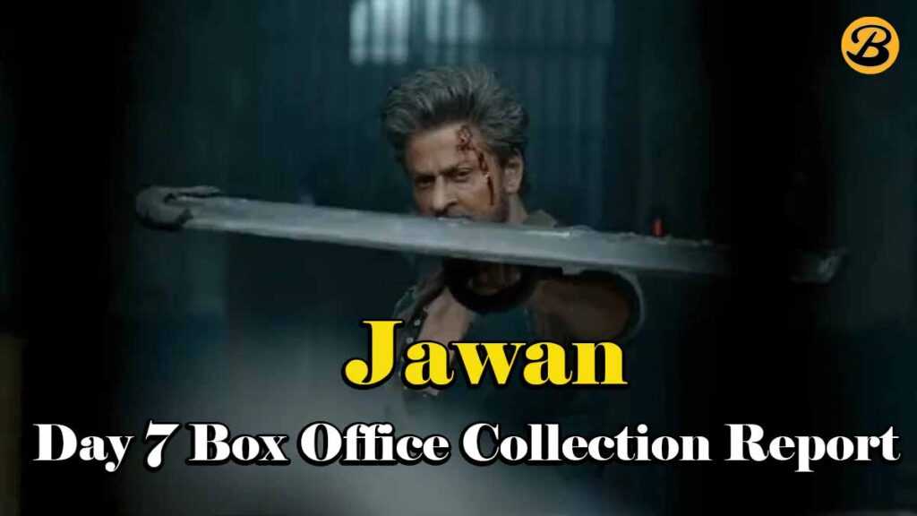 Jawan Day 7 Box Office Collection Report