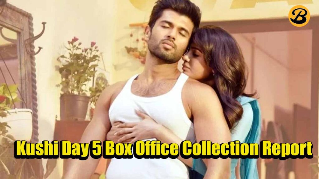 Kushi Day 5 Box Office Collection Report