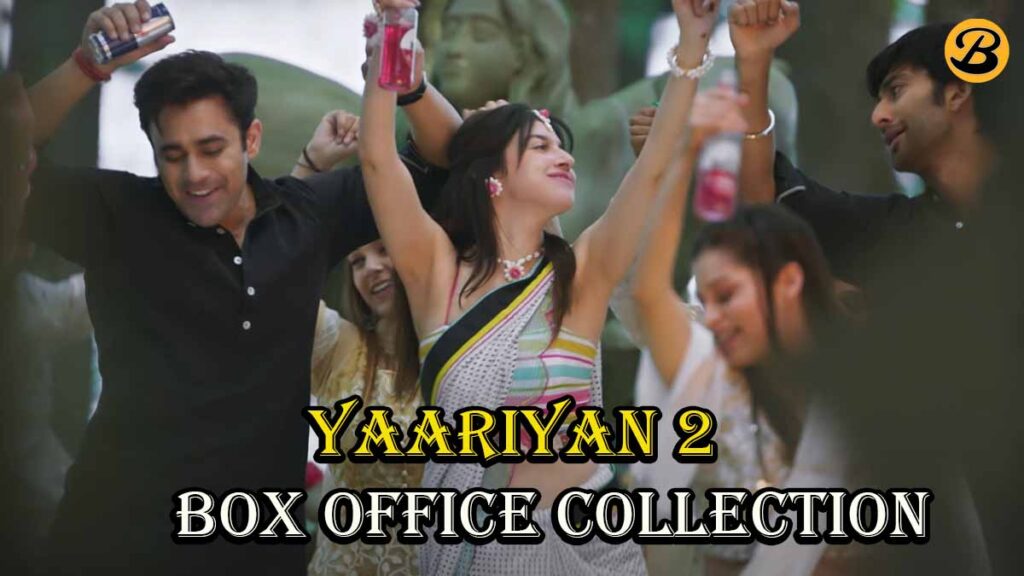 Yaariyan 2 Box Office Collection Report