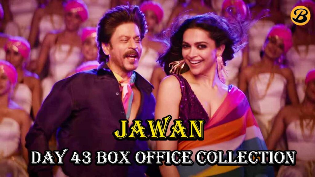 Jawan Day 43 Box Office Collection