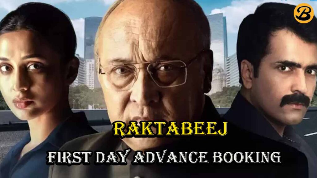 Raktabeej First Day Advance Booking Report