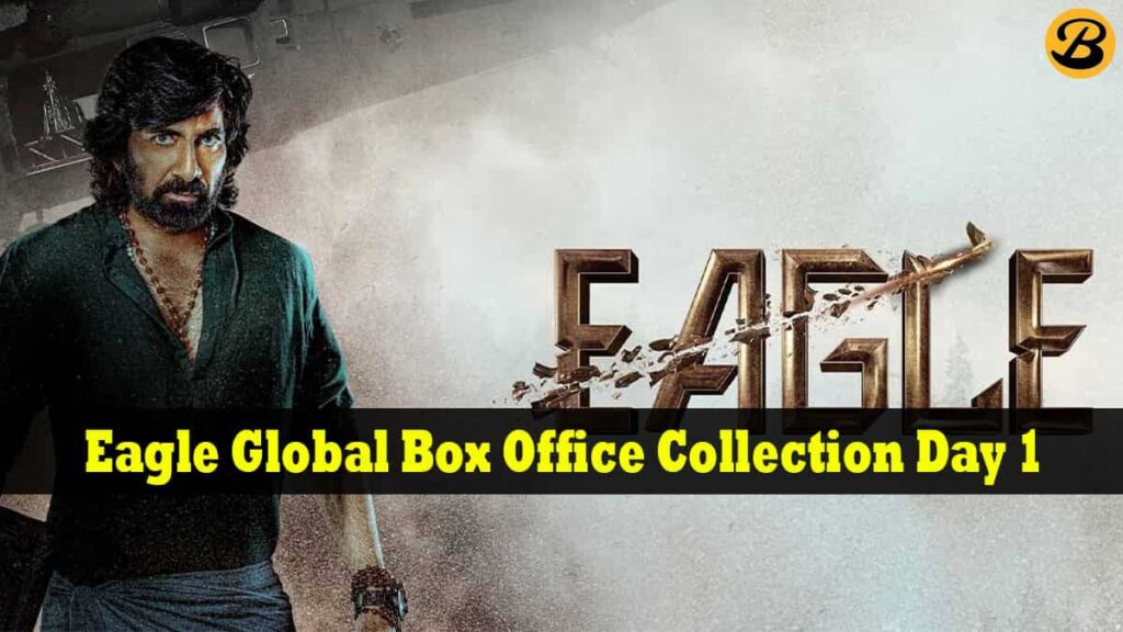Eagle Global Box Office Collection Day 1