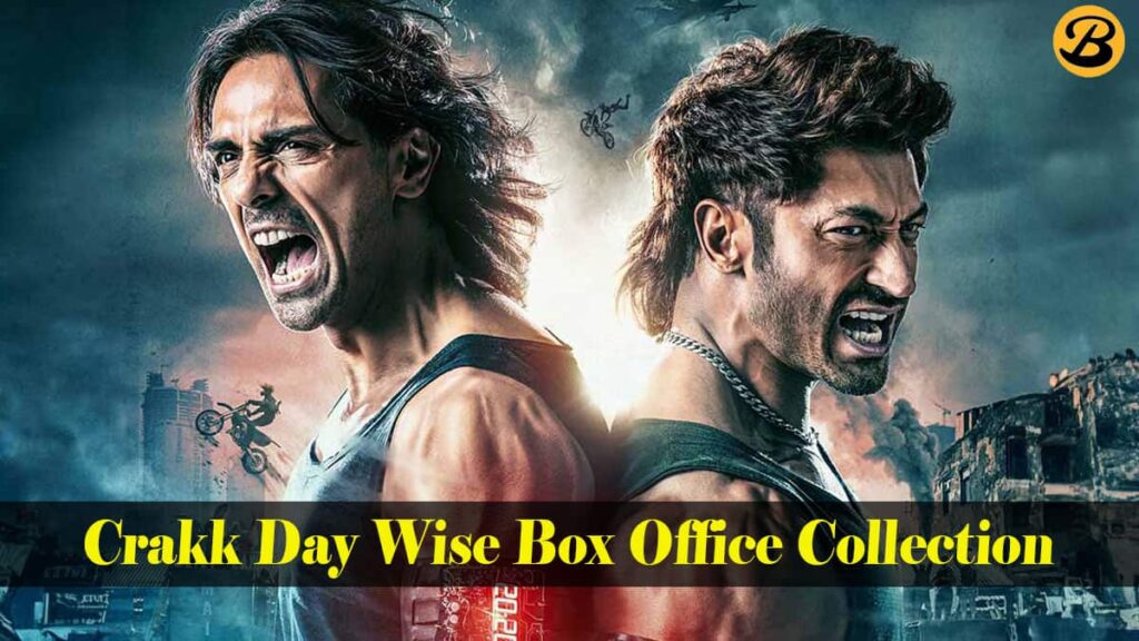 Crakk Day Wise Box Office Collection