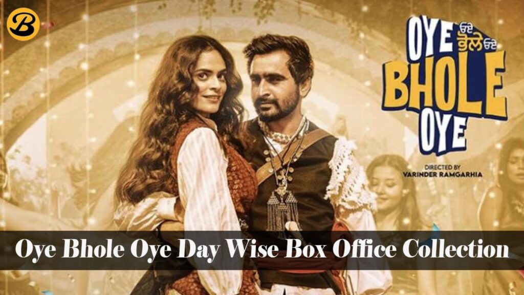 Oye Bhole Oye Day Wise Box Office Collection Report