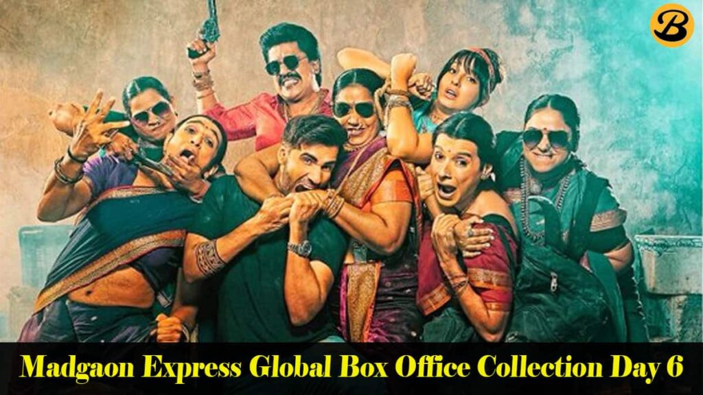 Madgaon Express Global Box Office Collection Day 6
