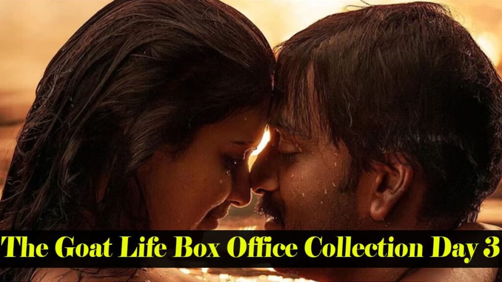 Aadujeevitham-The Goat Life Global Box Office Collection Day 3