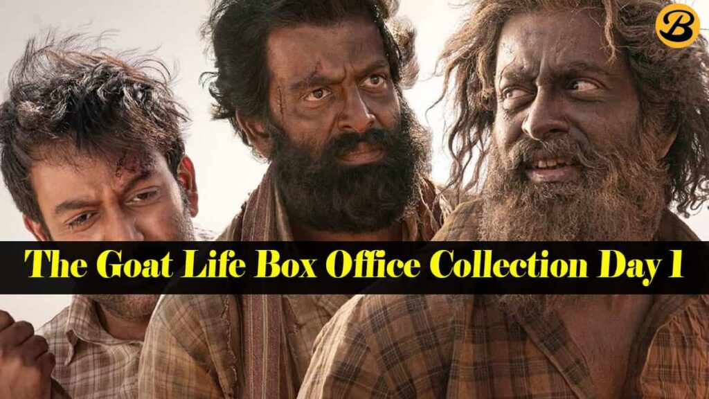 Aadujeevitham-The Goat Life Global Box Office Collection Day 1