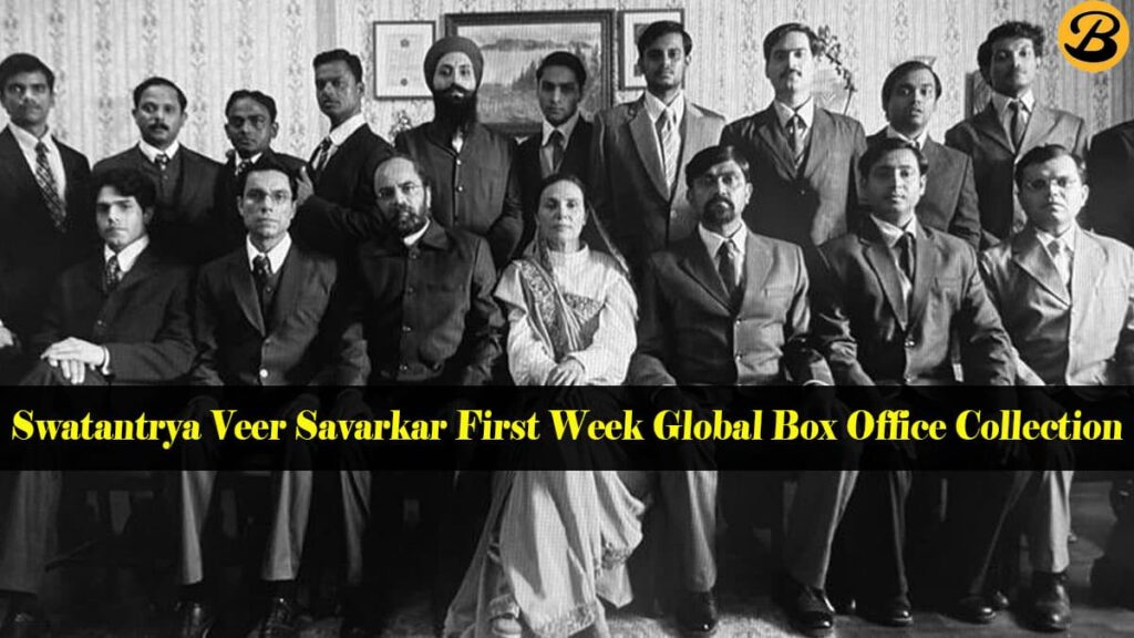Swatantrya Veer Savarkar First Week Global Box Office Collection