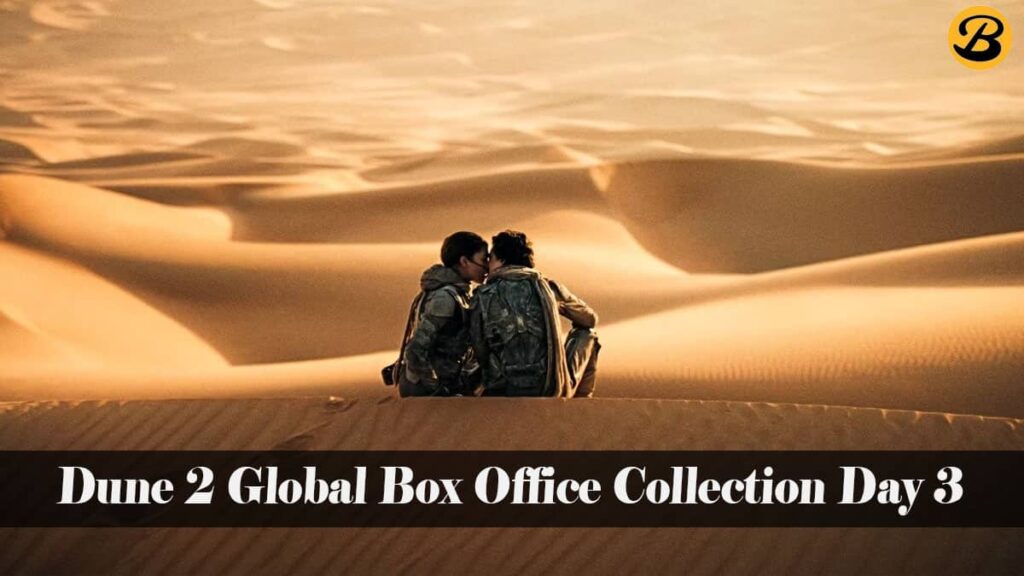 Dune Part 2 Global Box Office Collection Day 3