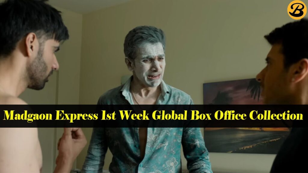 Madgaon Express 1st Week Global Box Office Collection