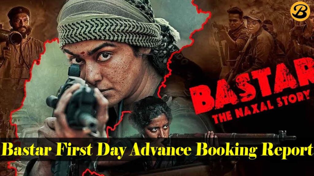 Bastar First Day Advance Booking Report