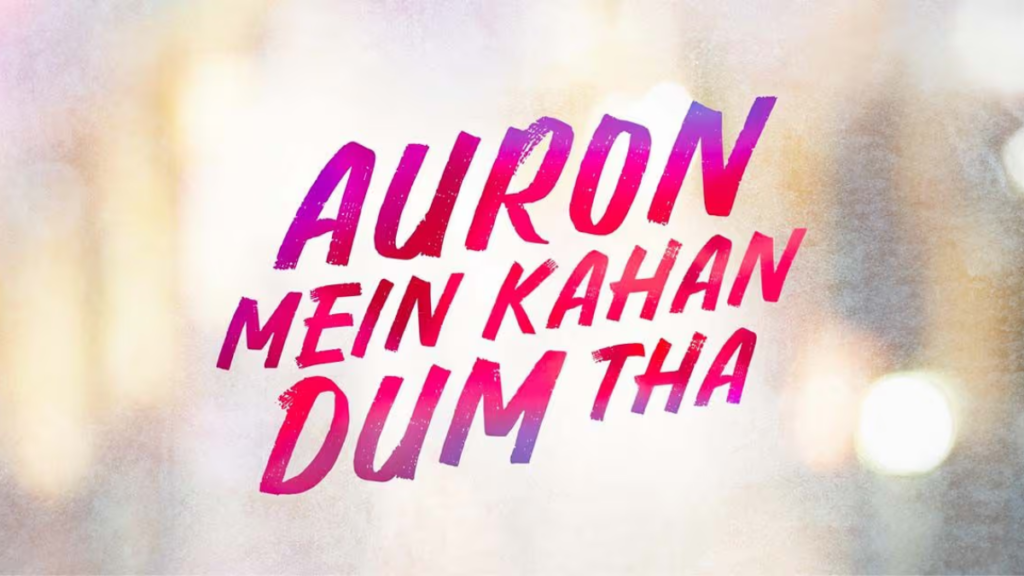 Auron Mein Kahan Dum Tha Teaser Unveils