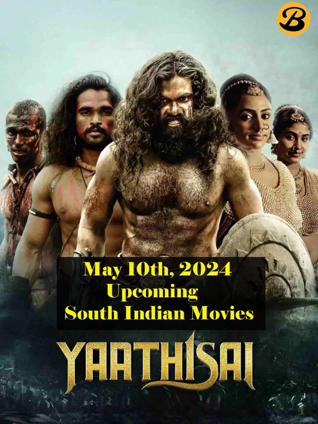 May 10th, 2024 Upcoming South Indian Movies to Release in the Theatres