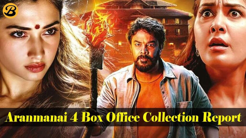 Aranmanai 4 Day Wise Box Office Collection Report