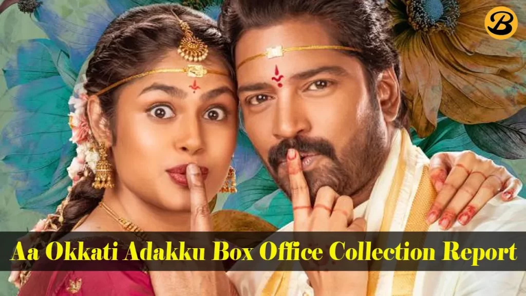 Aa Okkati Adakku Box Office Collection Report