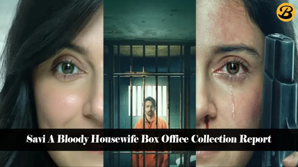 Savi A Bloody Housewife Box Office Collection Report: Day Wise India Net, Worldwide Gross, Screen Count, Budget, Hit or Flop?