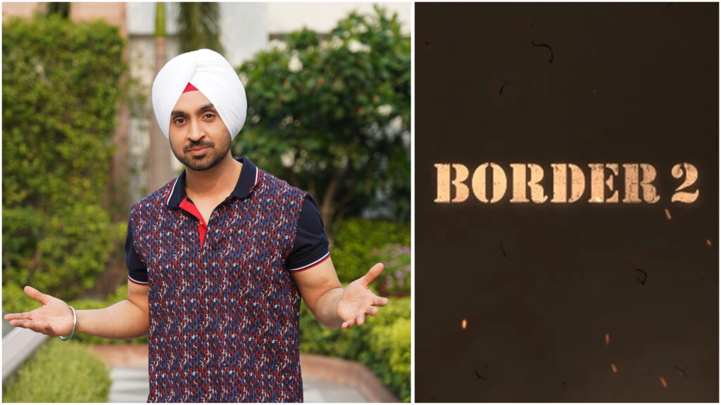 Diljit Dosanjh ropes in Border 2